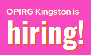 OPIRG Kingston is hiring!